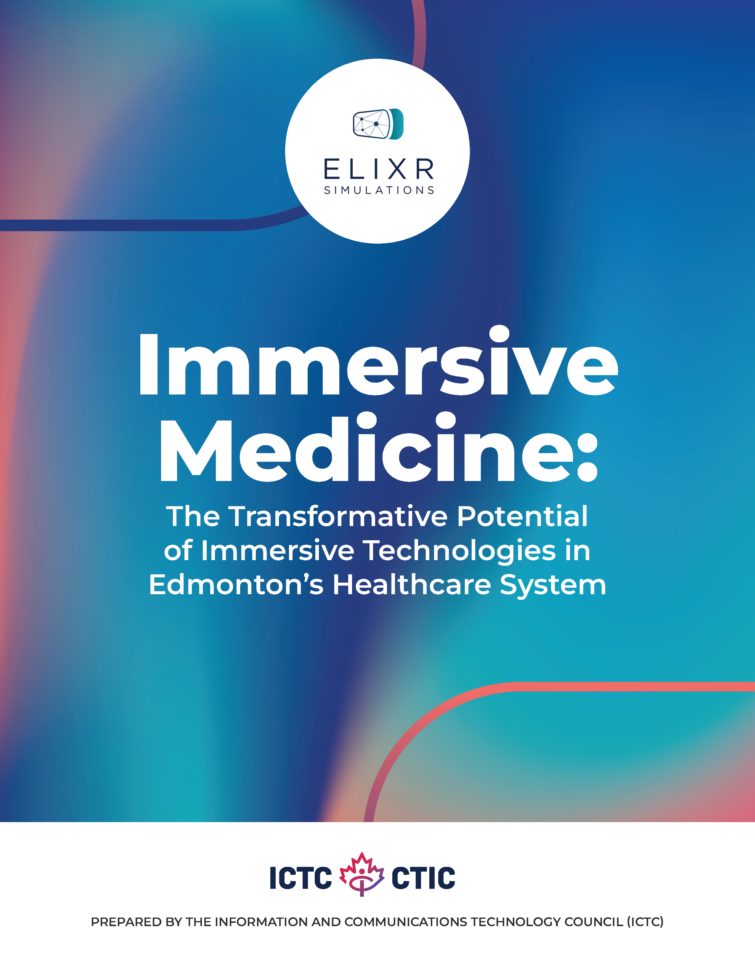 Immersive Medicine: The Transformative Potential of Immersive Technologies in Edmonton’s Healthcare System report cover.