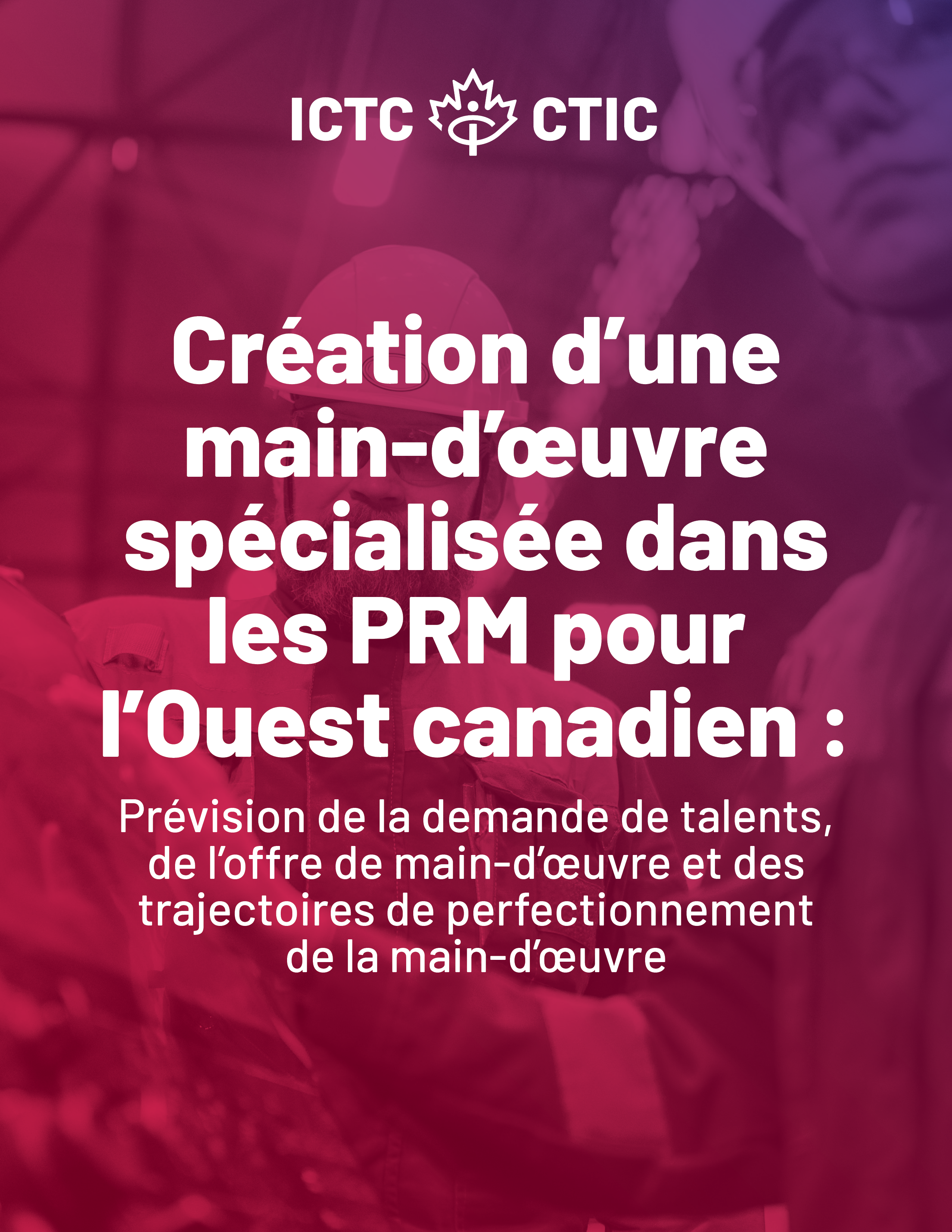 Création d’une main-d’œuvre spécialisée dans les PRM pour l’Ouest canadien couverture du rapport.