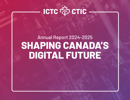 ICTC-CTIC Annual Report 2024-2025 Shaping Canada's Digital Future